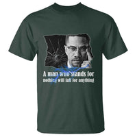 Malcolm X Quote T Shirt A Man Who Stands For Nothing Will Fall - Wonder Print Shop