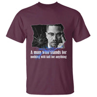 Malcolm X Quote T Shirt A Man Who Stands For Nothing Will Fall - Wonder Print Shop