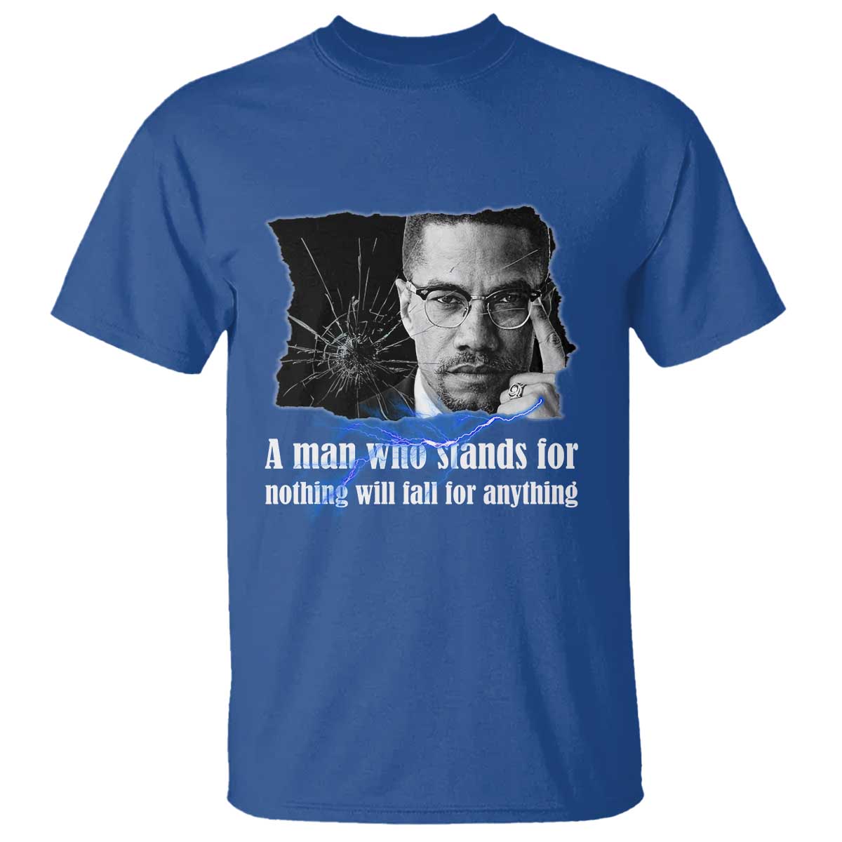 Malcolm X Quote T Shirt A Man Who Stands For Nothing Will Fall - Wonder Print Shop