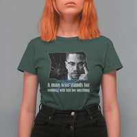 Malcolm X Quote T Shirt For Women A Man Who Stands For Nothing Will Fall - Wonder Print Shop