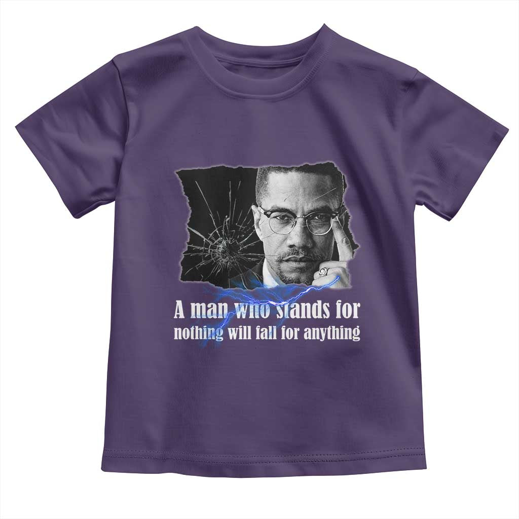 Malcolm X Quote Toddler T Shirt A Man Who Stands For Nothing Will Fall - Wonder Print Shop