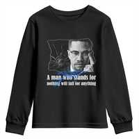 Malcolm X Quote Youth Sweatshirt A Man Who Stands For Nothing Will Fall - Wonder Print Shop