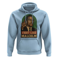 Fight Like Malcolm X Hoodie Black History Month Inspirational Gift - Wonder Print Shop