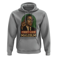 Fight Like Malcolm X Hoodie Black History Month Inspirational Gift - Wonder Print Shop