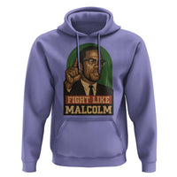Fight Like Malcolm X Hoodie Black History Month Inspirational Gift - Wonder Print Shop