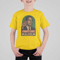 Fight Like Malcolm X T Shirt For Kid Black History Month Inspirational Gift - Wonder Print Shop