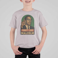Fight Like Malcolm X T Shirt For Kid Black History Month Inspirational Gift - Wonder Print Shop