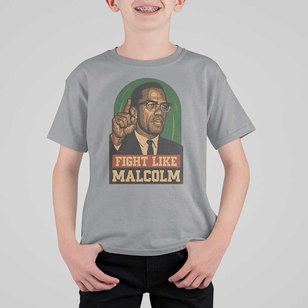 Fight Like Malcolm X T Shirt For Kid Black History Month Inspirational Gift - Wonder Print Shop