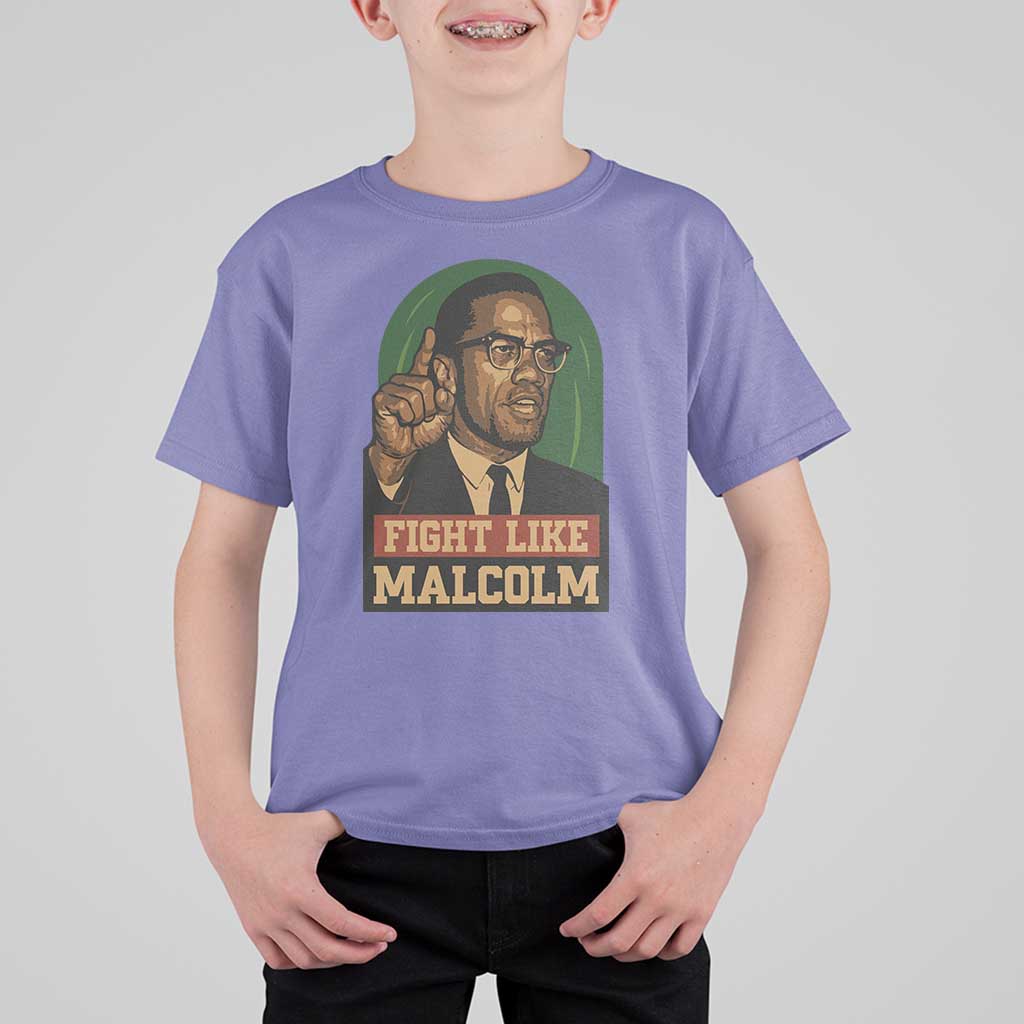Fight Like Malcolm X T Shirt For Kid Black History Month Inspirational Gift - Wonder Print Shop