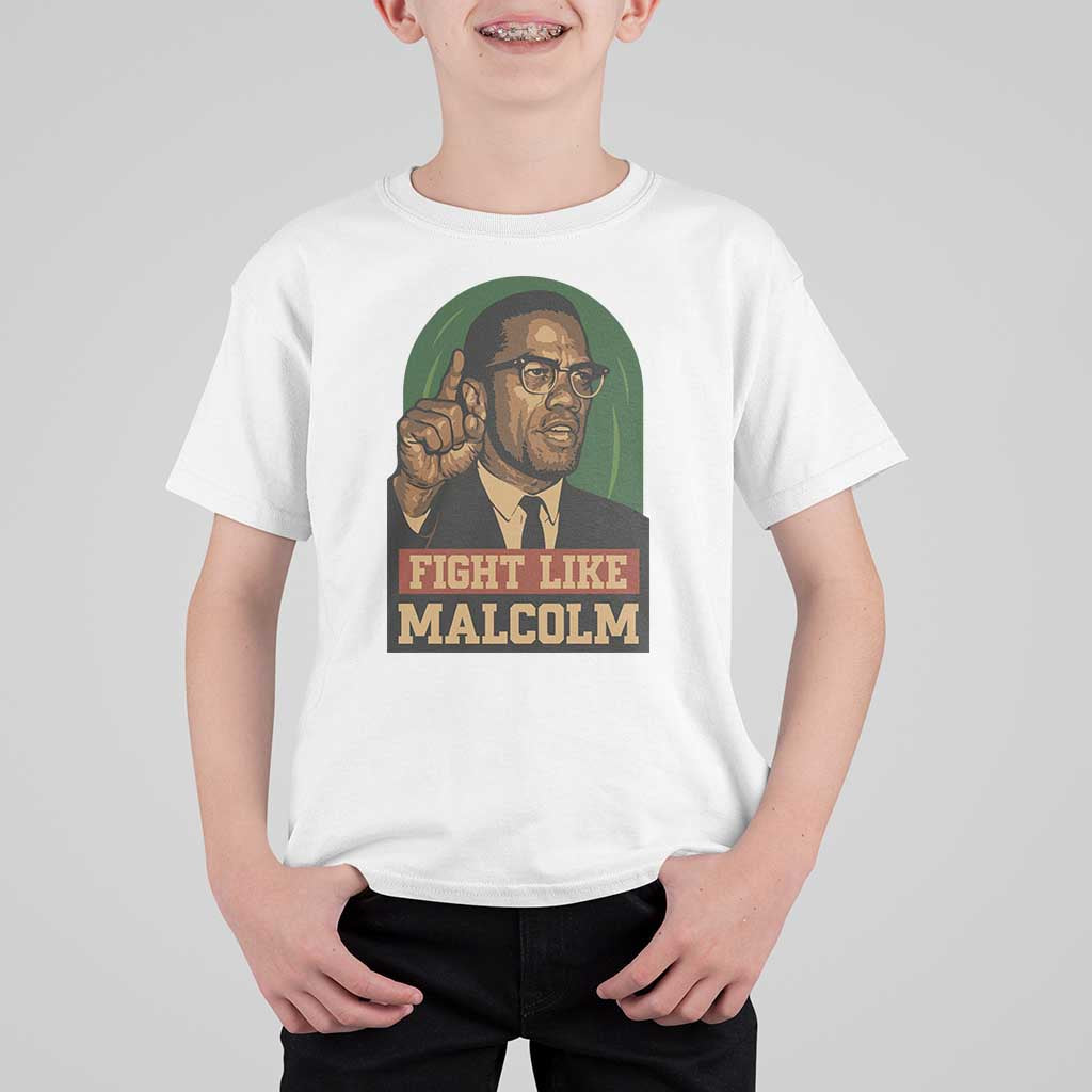 Fight Like Malcolm X T Shirt For Kid Black History Month Inspirational Gift - Wonder Print Shop