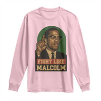 Fight Like Malcolm X Long Sleeve Shirt Black History Month Inspirational Gift - Wonder Print Shop