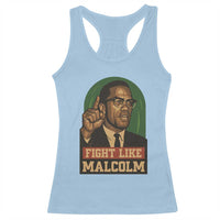 Fight Like Malcolm X Racerback Tank Top Black History Month Inspirational Gift - Wonder Print Shop