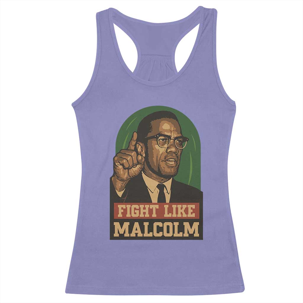 Fight Like Malcolm X Racerback Tank Top Black History Month Inspirational Gift - Wonder Print Shop