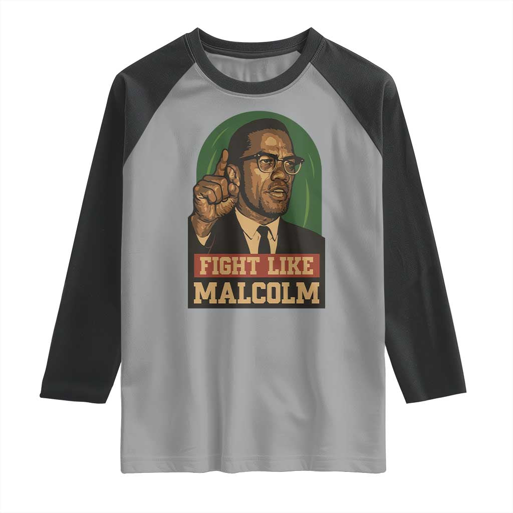 Fight Like Malcolm X Raglan Shirt Black History Month Inspirational Gift - Wonder Print Shop