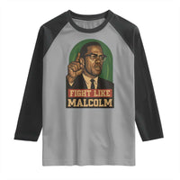 Fight Like Malcolm X Raglan Shirt Black History Month Inspirational Gift - Wonder Print Shop