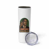 Fight Like Malcolm X Skinny Tumbler Black History Month Inspirational Gift - Wonder Print Shop