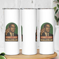 Fight Like Malcolm X Skinny Tumbler Black History Month Inspirational Gift - Wonder Print Shop