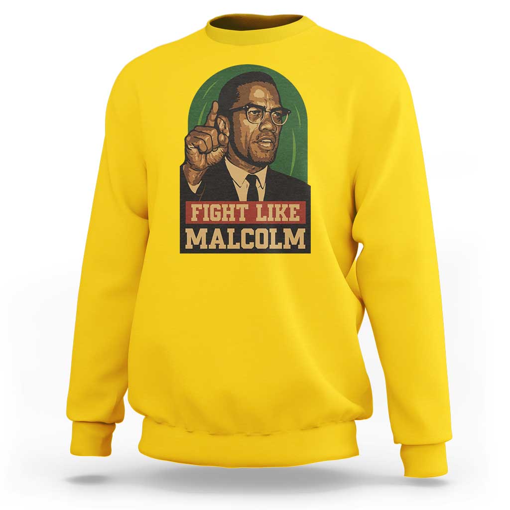 Fight Like Malcolm X Sweatshirt Black History Month Inspirational Gift - Wonder Print Shop