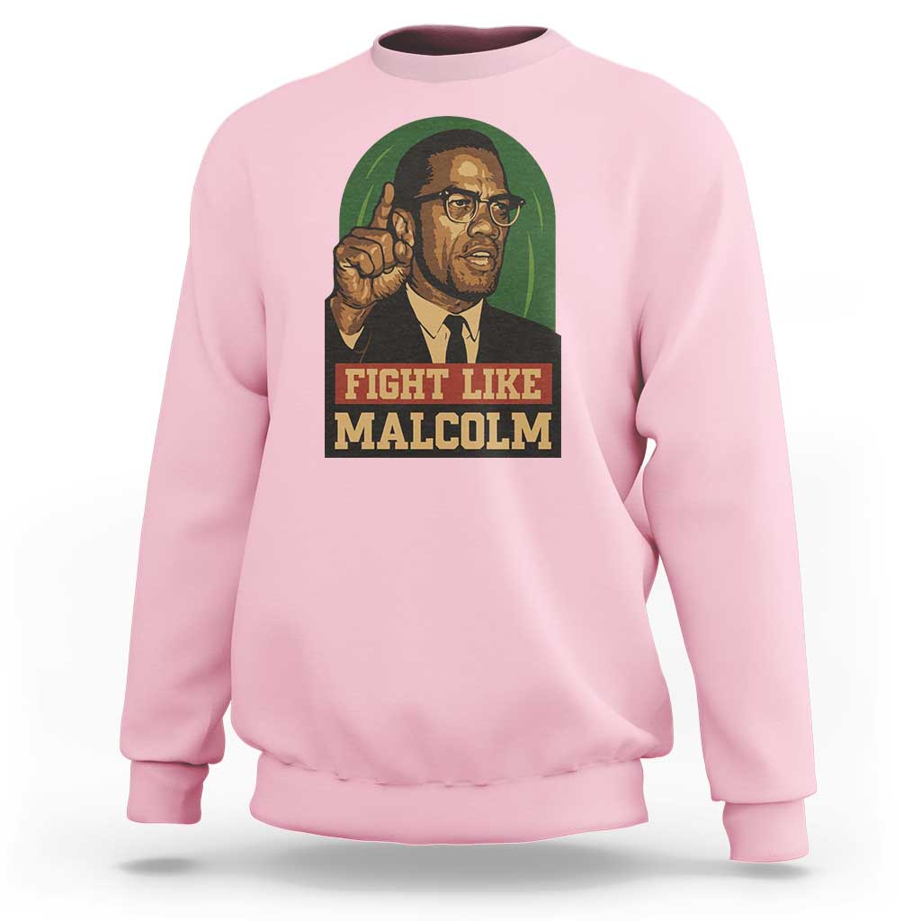 Fight Like Malcolm X Sweatshirt Black History Month Inspirational Gift - Wonder Print Shop