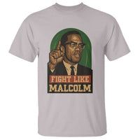 Fight Like Malcolm X T Shirt Black History Month Inspirational Gift - Wonder Print Shop