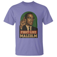 Fight Like Malcolm X T Shirt Black History Month Inspirational Gift - Wonder Print Shop