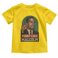 Fight Like Malcolm X Toddler T Shirt Black History Month Inspirational Gift - Wonder Print Shop