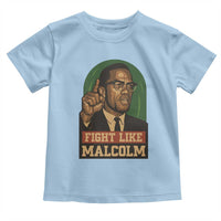 Fight Like Malcolm X Toddler T Shirt Black History Month Inspirational Gift - Wonder Print Shop