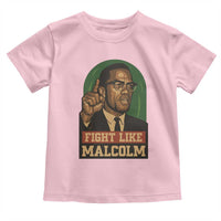 Fight Like Malcolm X Toddler T Shirt Black History Month Inspirational Gift - Wonder Print Shop