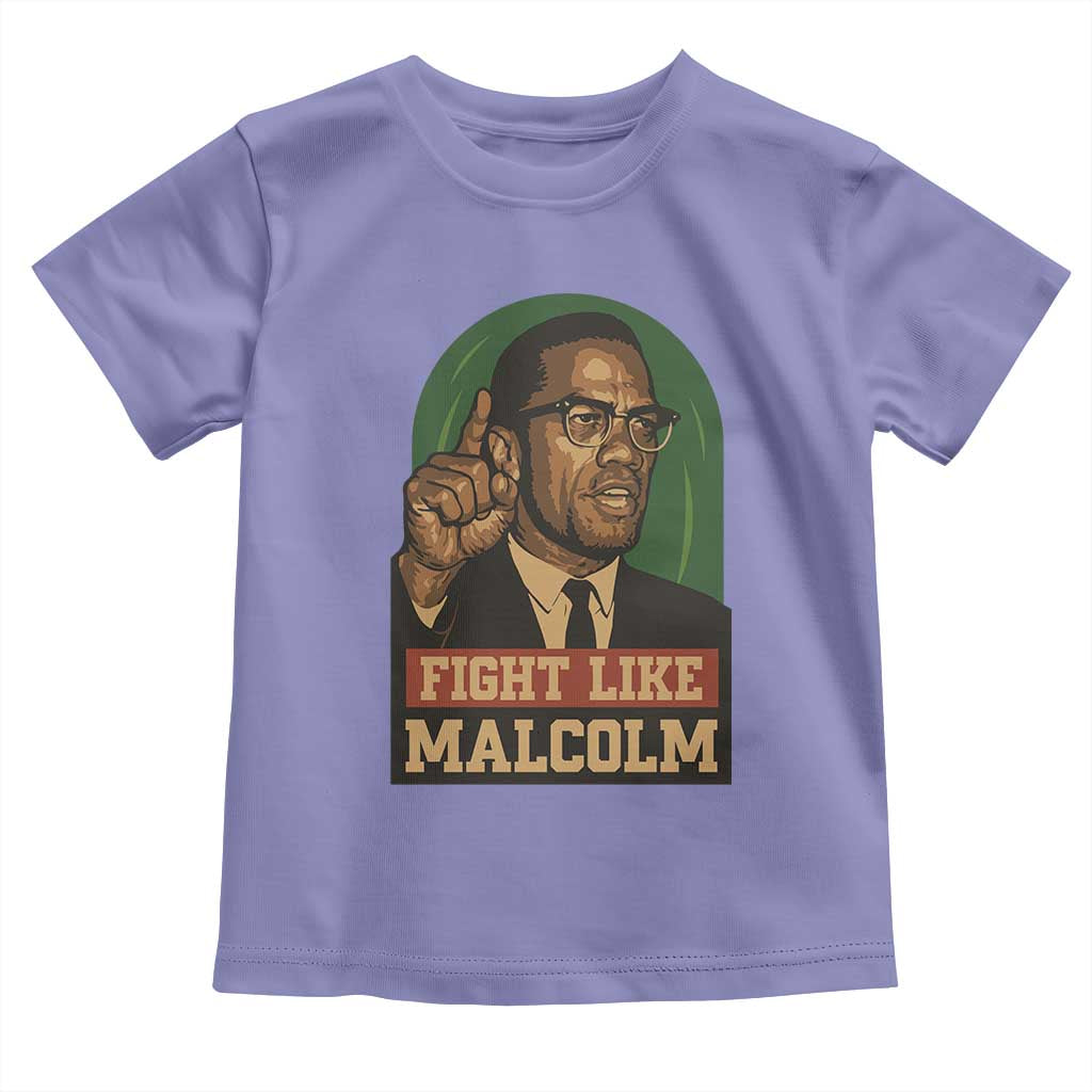 Fight Like Malcolm X Toddler T Shirt Black History Month Inspirational Gift - Wonder Print Shop