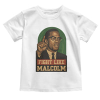 Fight Like Malcolm X Toddler T Shirt Black History Month Inspirational Gift - Wonder Print Shop
