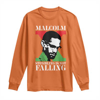 Malcolm X Long Sleeve Shirt Stumbling Is Not Falling Black History Leader TS12