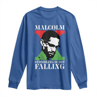Malcolm X Long Sleeve Shirt Stumbling Is Not Falling Black History Leader TS12