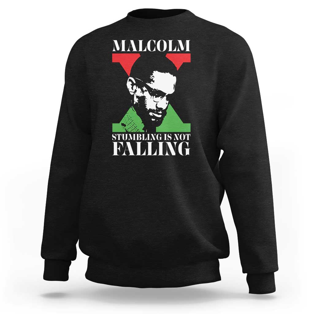Malcolm X Sweatshirt Stumbling Is Not Falling Black History Leader TS12