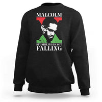 Malcolm X Sweatshirt Stumbling Is Not Falling Black History Leader TS12