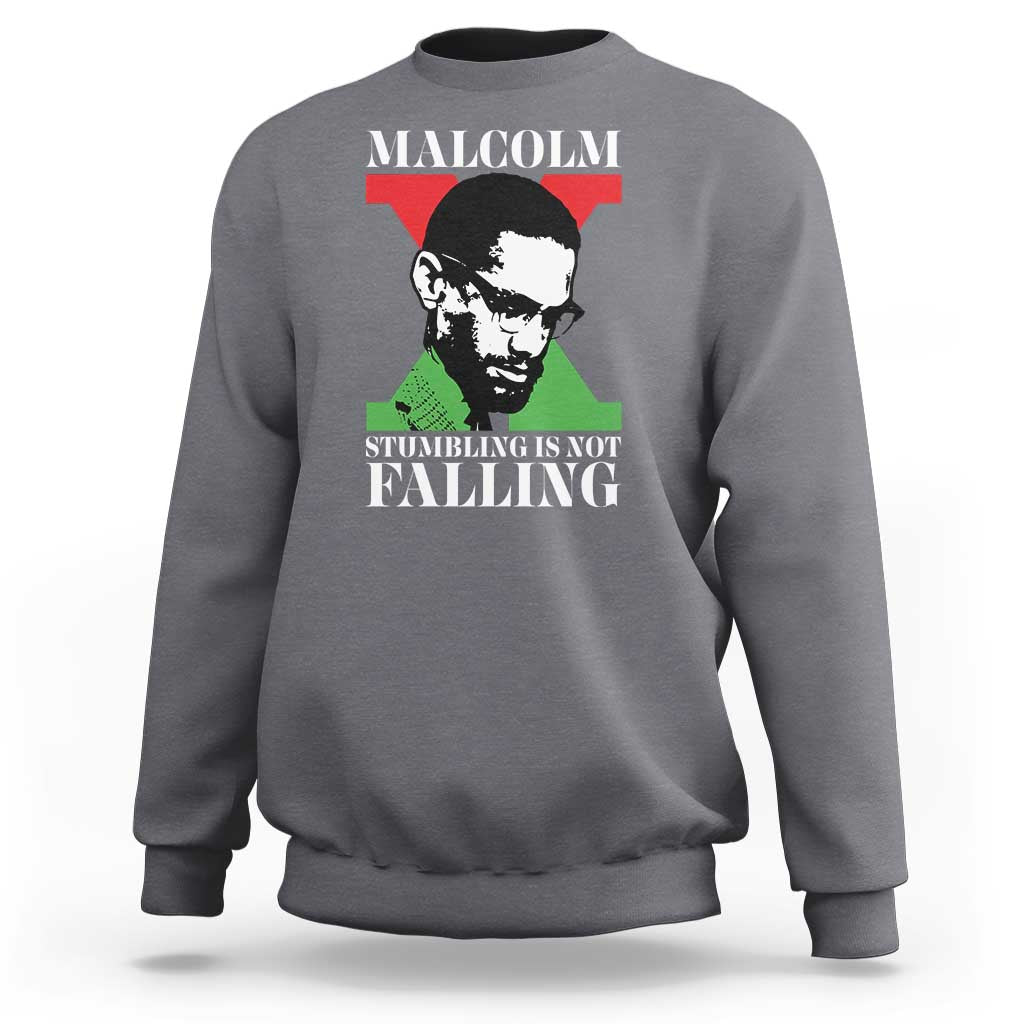 Malcolm X Sweatshirt Stumbling Is Not Falling Black History Leader TS12