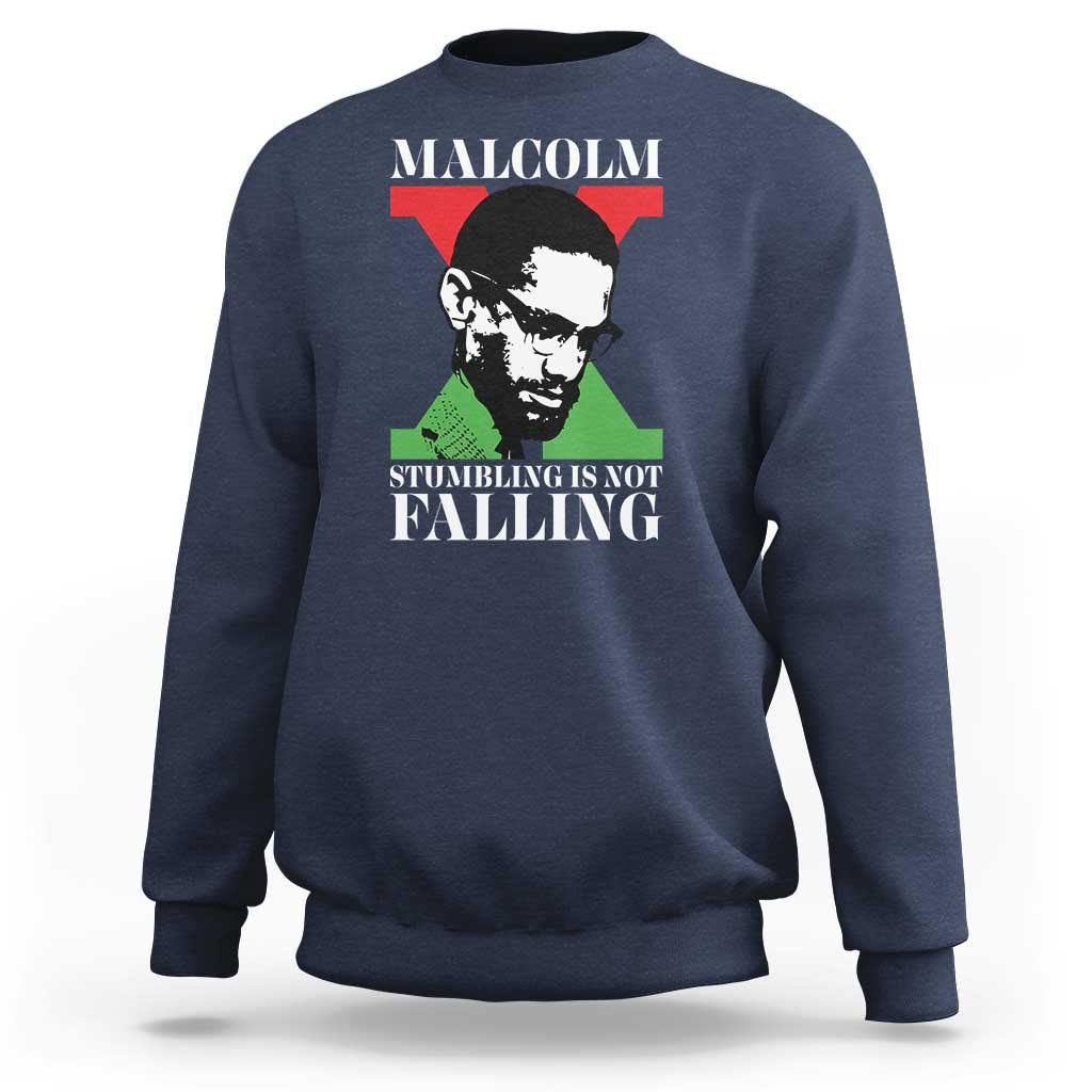 Malcolm X Sweatshirt Stumbling Is Not Falling Black History Leader TS12