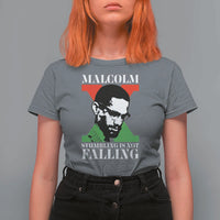Malcolm X T Shirt For Women Stumbling Is Not Falling Black History Leader TS12