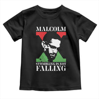 Malcolm X Toddler T Shirt Stumbling Is Not Falling Black History Leader TS12