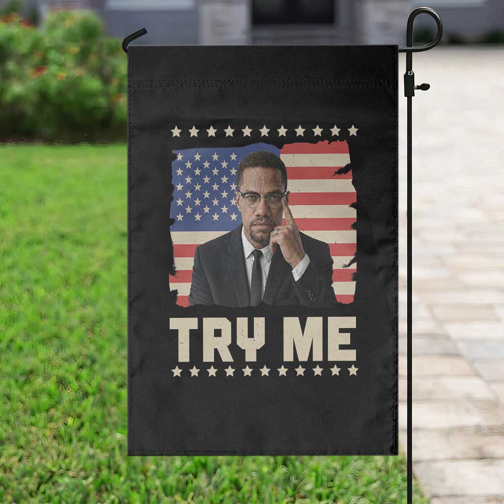 Malcolm X Try Me Garden Flag African American Pride Gift - Wonder Print Shop
