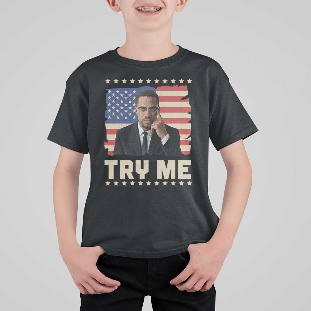 Malcolm X Try Me T Shirt For Kid African American Pride Gift - Wonder Print Shop