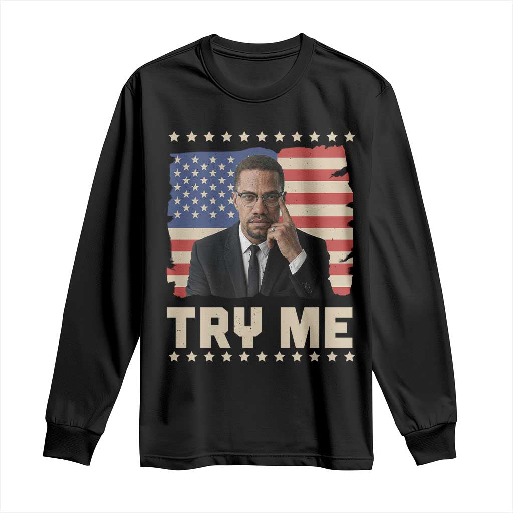 Malcolm X Try Me Long Sleeve Shirt African American Pride Gift - Wonder Print Shop