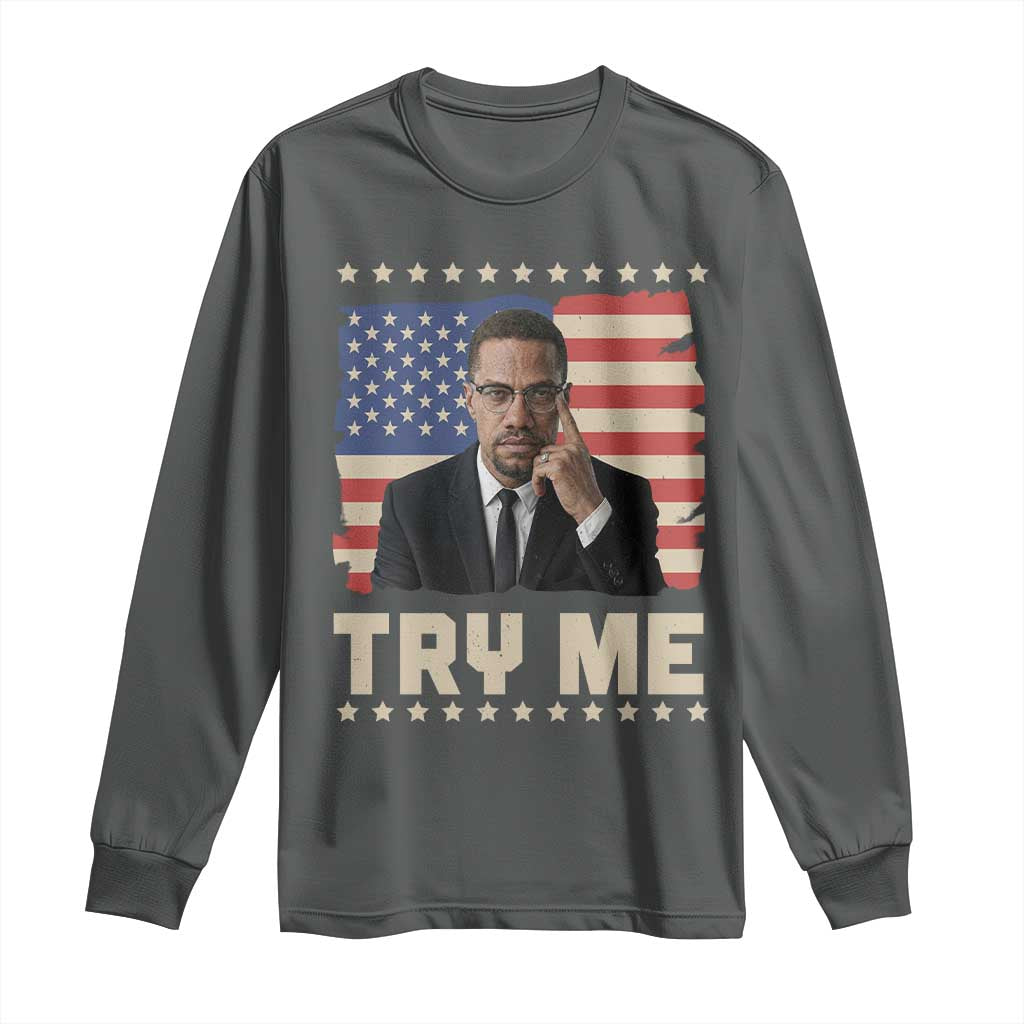 Malcolm X Try Me Long Sleeve Shirt African American Pride Gift - Wonder Print Shop
