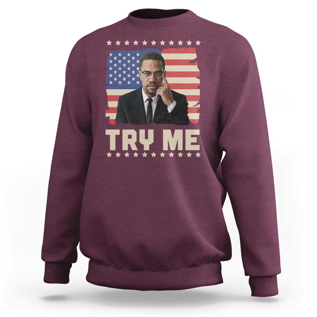 Malcolm X Try Me Sweatshirt African American Pride Gift - Wonder Print Shop