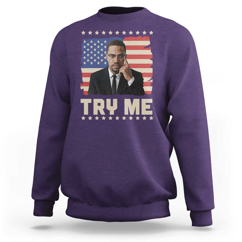 Malcolm X Try Me Sweatshirt African American Pride Gift - Wonder Print Shop
