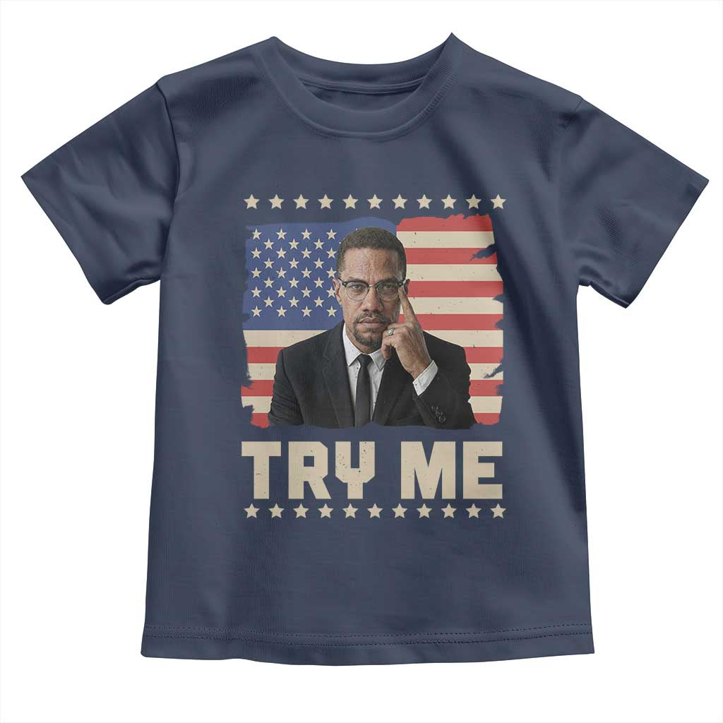 Malcolm X Try Me Toddler T Shirt African American Pride Gift - Wonder Print Shop