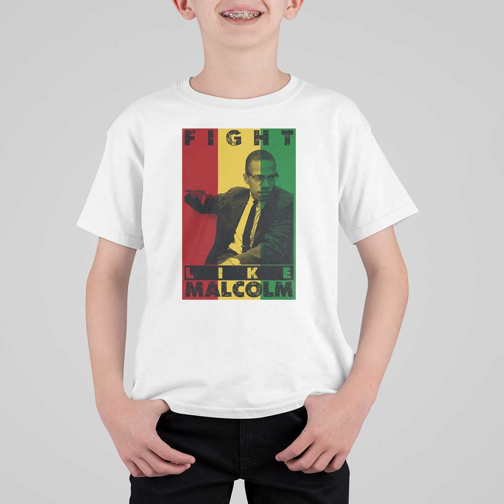 Fight Like Malcolm X T Shirt For Kid African American Pride Gift - Wonder Print Shop