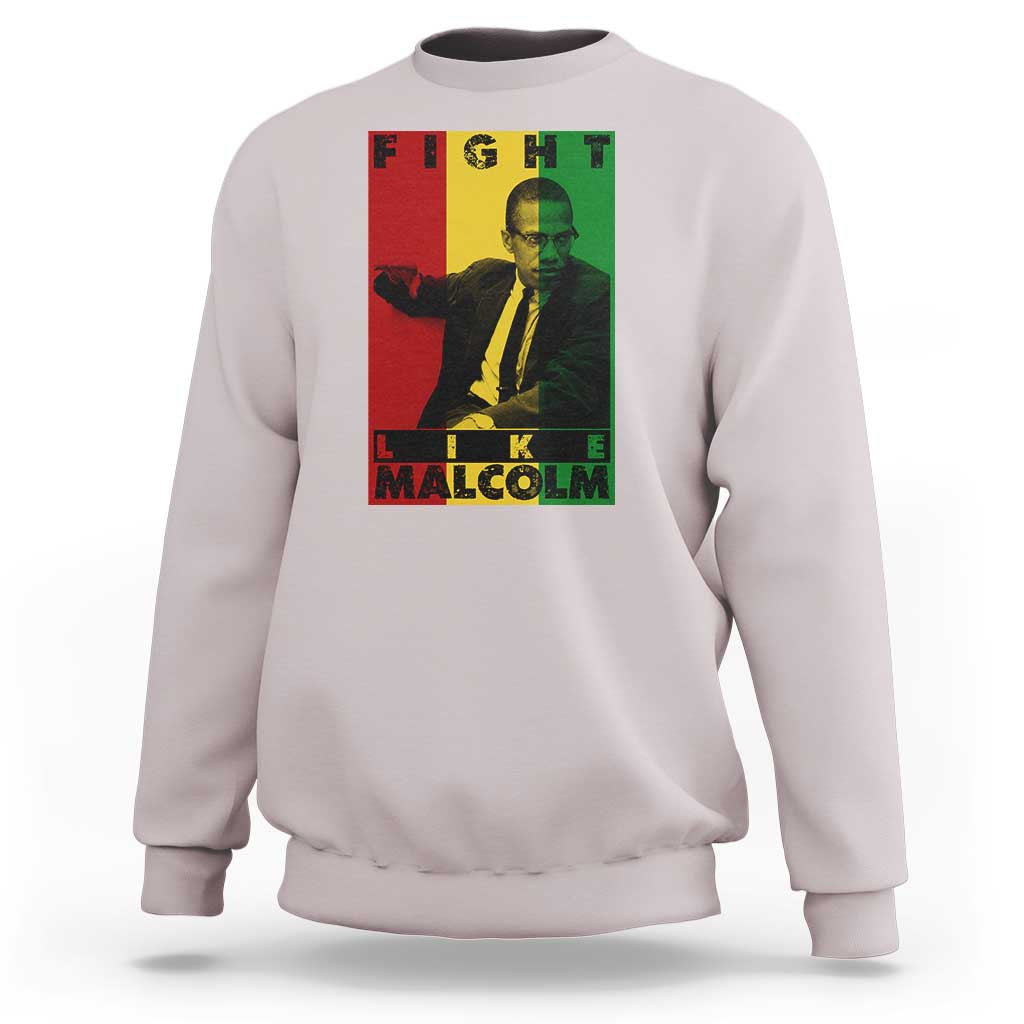 Fight Like Malcolm X Sweatshirt African American Pride Gift - Wonder Print Shop
