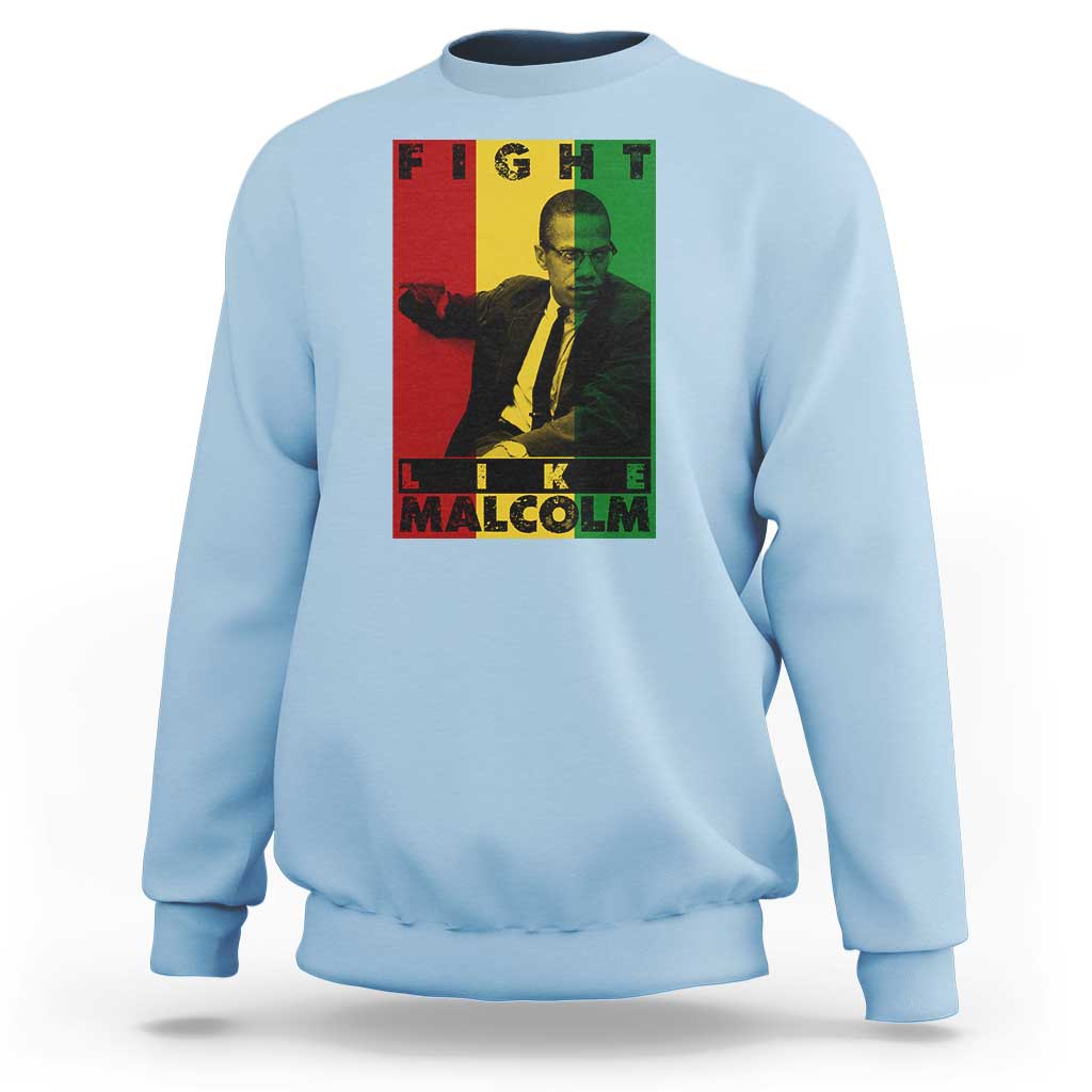 Fight Like Malcolm X Sweatshirt African American Pride Gift - Wonder Print Shop