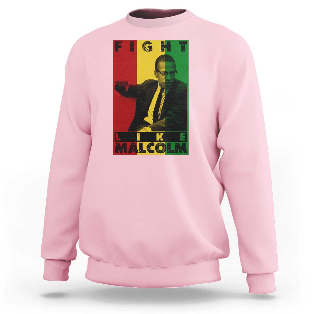 Fight Like Malcolm X Sweatshirt African American Pride Gift - Wonder Print Shop