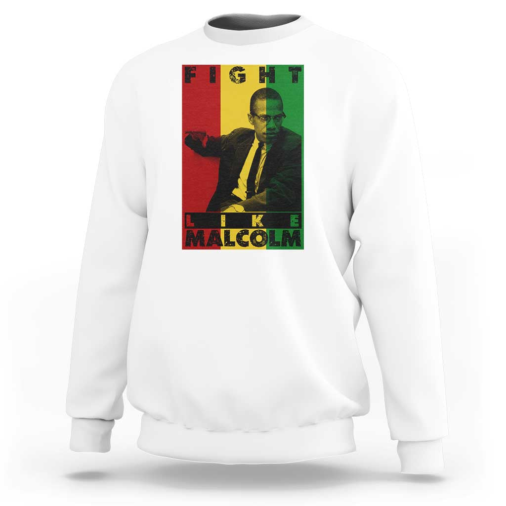 Fight Like Malcolm X Sweatshirt African American Pride Gift - Wonder Print Shop